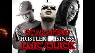 SCARAFINO FEAT LMC CLICK (JUICY P & JACK MANY) / HUSTLER BUSINESS