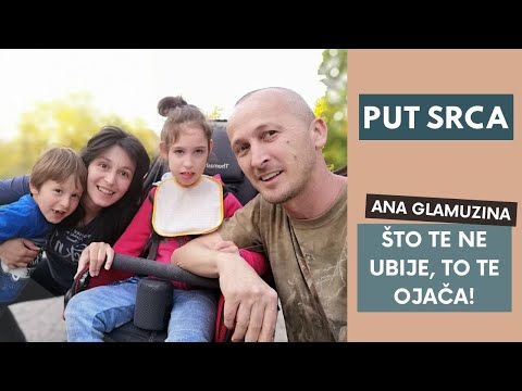 Put srca 27. 04. 2022. - Ana Glamuzina: „Što te ne ubije, to te ojača!“
