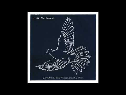 Kristin McClement - Love doesn't have to come at such a price
