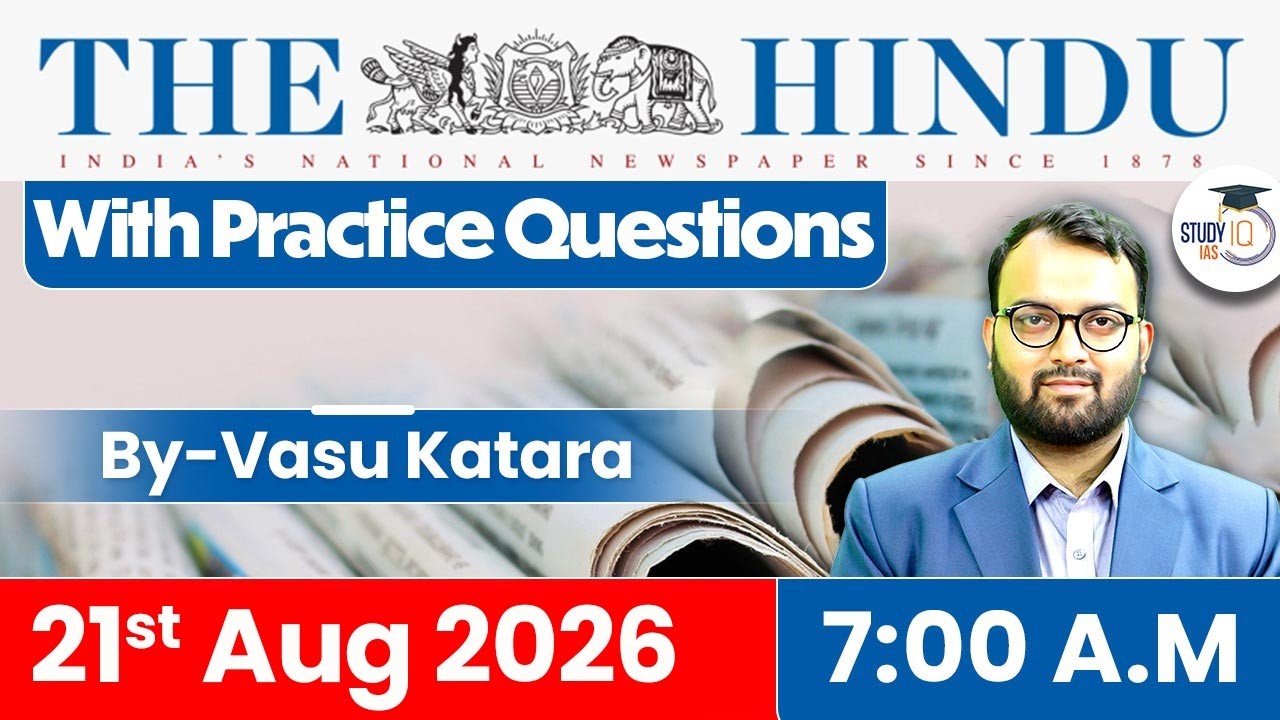 The Hindu Newspaper Analysis | 21th August 2026 | UPSC Current Affairs | Editorial