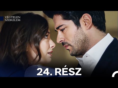 Végtelen Szerelem 24 Rész (Magyar Szinkron)