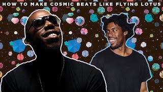 How To Make Cosmic Beats Like Flying Lotus [Free Samples]