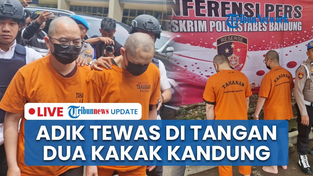 LIVE: Adik Tewas di Tangan Dua Kakak Kandung di Bandung, Korban Dikeroyok saat Ngamuk seusai Mabuk