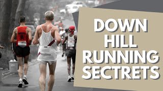 How to run downhill?