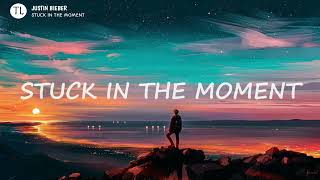 JUSTIN BIEBER - Stuck In The Moment (Acoustic Version) (LYRICS VIDEO)