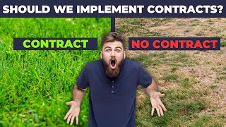 SHOULD WE IMPLEMENT CONTRACTS ON LAWN CARE SERVICES?