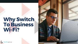 Why Switch To Business Wi Fi