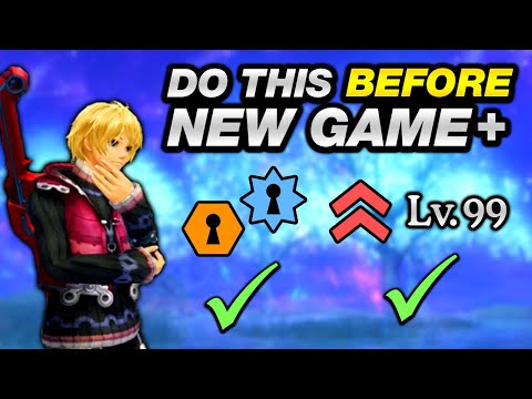 Xenoblade: Definitive Edition - Things You Should Do Before New Game +