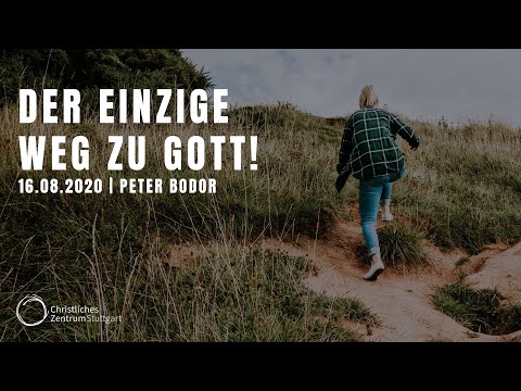 Der einzige Weg zu Gott! - Peter Bodor | Christliches Zentrum Stuttgart