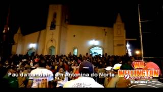 preview picture of video 'Pau da Bandeira - Antonina do Norte - 2014'