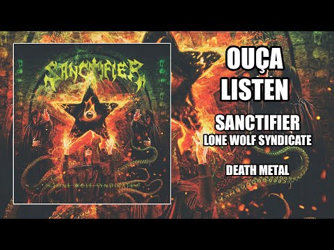 Sanctifier (BR) - Lone Wolf Syndicate [FULL ALBUM 2018]