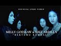 Melly Goeslaw Nike Ardilla Bertemu Kembali Official Lyric Video