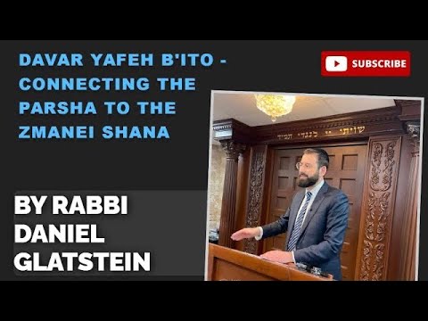 Davar Yafeh B'ito - Connecting Parshas Chukas to the Zman Hashana