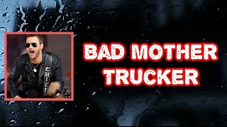 Eric Church - Bad Mother Trucker (Lyrics)