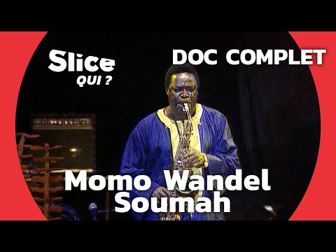 Momo Wandel Soumah : le grand saxophoniste guinéen | SLICE Qui ? | DOCUMENTAIRE COMPLET