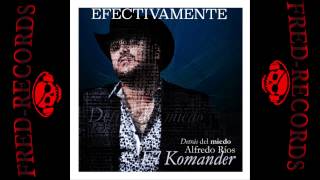 EL KOMANDER - Efectivamente 2015