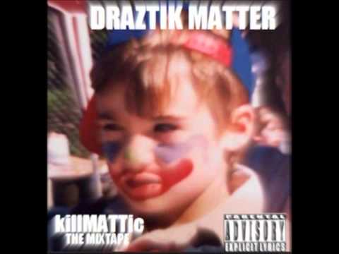 Draztik Matter- Hardcore (Feat. Lil Jame$) [killMATTic]