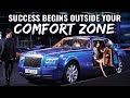 Success Begins Outside Your Comfort Zone