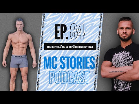 EP.84 | JAKUB DVORÁĆEK | NAJLEPŠÍ TRÉNINGOVÝ PLÁN | #MCStoriesPodcast
