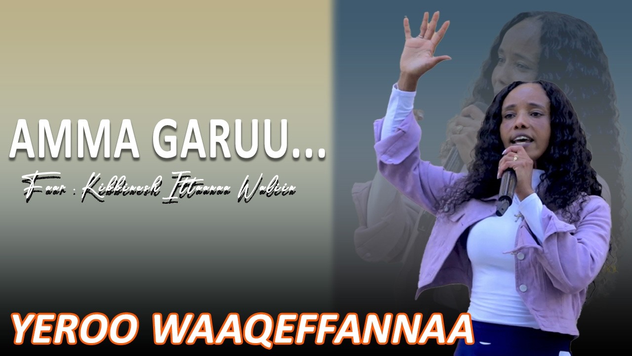 Amma Garuu Guyyaatu dhufe !Faar. Kibbee