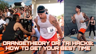 Orangetheory Dri Tri Hacks: How To Get Your Best Time
