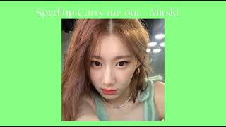 Carry me out by mitski - sped up