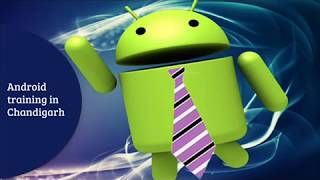 Android training in Chandigarh