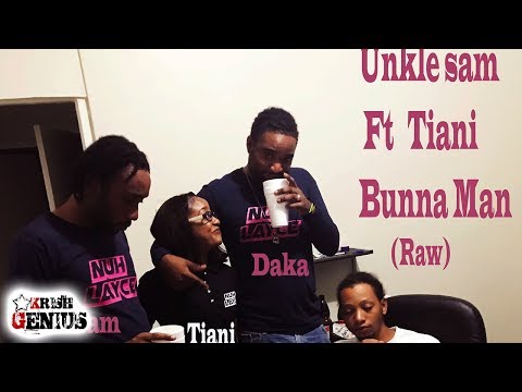Unkle Sam Ft. Tiani - Bunna Man (Raw) November 2017