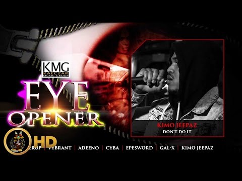 Kimo Jeepaz - Dont Do It [Eye Opener Riddim] March 2016