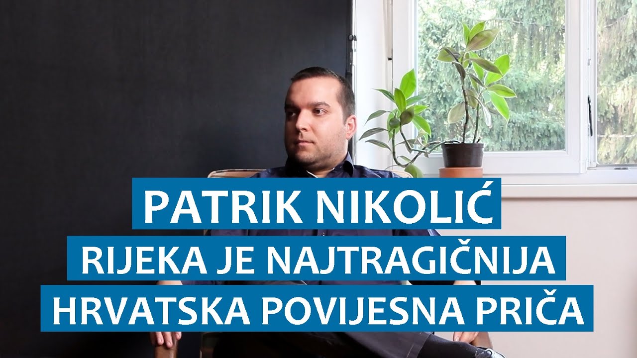 Patrik Nikolić: Rijeka je najtragičnija hrvatska povijesna priča