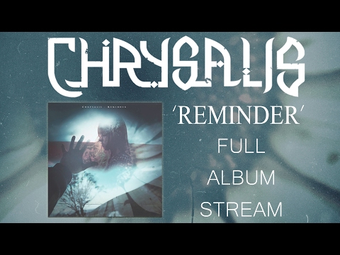 Chrysalis - 'Reminder' (Full Album) | 2017