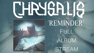 Chrysalis - 'Reminder' (Full Album) | 2017