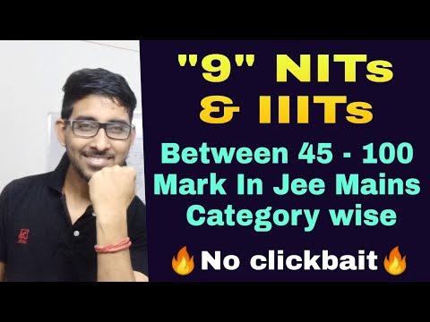 Nits and IIITs below 100 Marks in jee mains | Nit and Iiit | Jee mains 2019 Results declared Video