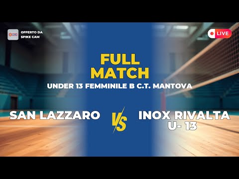 SAN LAZZARO vs INOX RIVALTA U- 13 | UNDER 13 FEMMINILE B C.T. MANTOVA