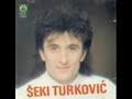 ŠEKI TURKOVIC AKO TE UPITA NEKO