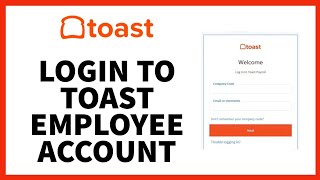 How to Login To Toast Employee Account: Step-by-Step Tutorial