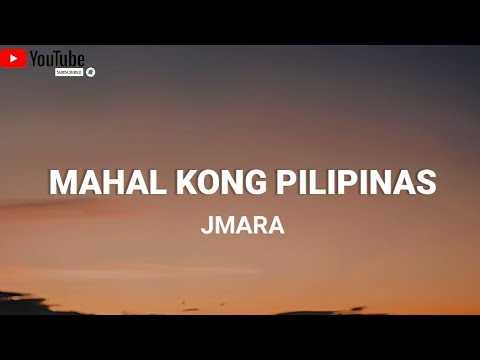 JMara - Mahal kong Pilipinas ( Lyrics )