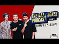 THE RAAJ JONES PODCAST | EP 01 | BHARG KALE & RAWAL