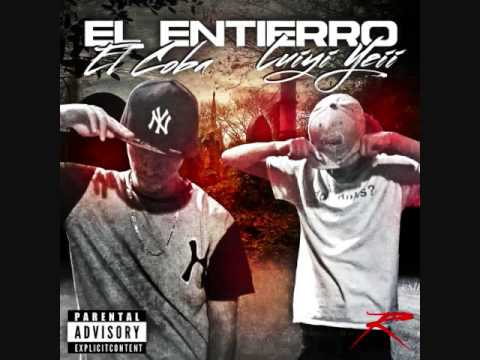 Luiyi Yeii & El Coba - El EnTierro (El Ultimo AtenTado)