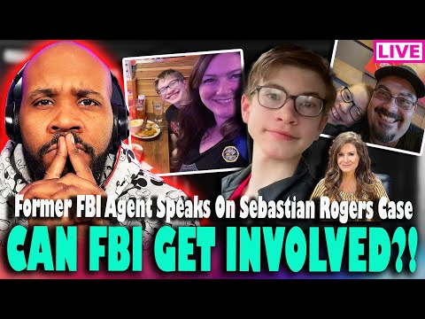 CAN FBI GET INVOLVED NOW?! Former FBI Agent Speaks On Sebastian Rogers Case