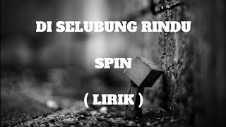 Download lagu DI SELUBUNG RINDU | SPIN | LIRIK mp3 Download lagu DI SELUBUNG RINDU | SPIN | LIRIK mp3