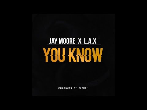 Jay Moore x L.A.X  - You Know (Prod. Clemzy)