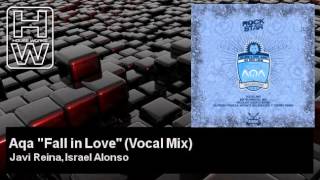 Javi Reina, Israel Alonso - Aqa "Fall in Love" - Vocal Mix - feat. Marta Carlim - HouseWorks