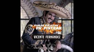 Mix De Puras Viejitas Pa&#39; Pistear De Vicente Fernández &quot;El Charro De Huentitán&quot;