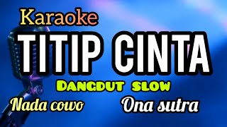 Download lagu Karaoke dangdut slow TITIP CINTA full lirik nada COWO mp3