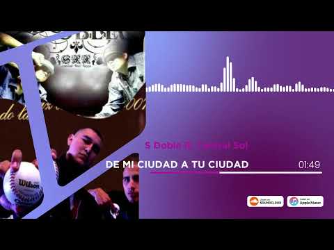De mi ciudad a tu ciudad - Central Sol Feat S Doble R