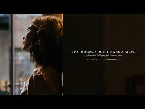 Two Wrongs Don't Make A Right - OTE feat. Lauren Dunn