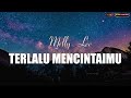 Melly Lee Terlalu Mencintaimu Lirik