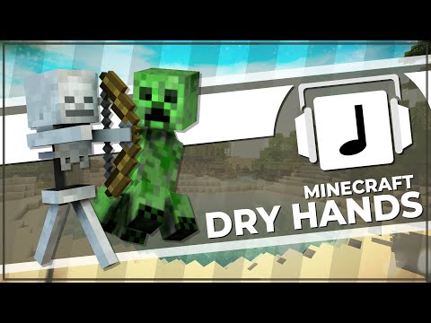 "Dry Hands" Minecraft Remix