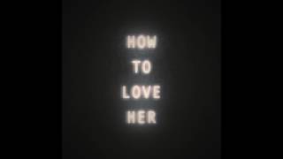 Nikki Flores - How To Love Her (Official Audio)
